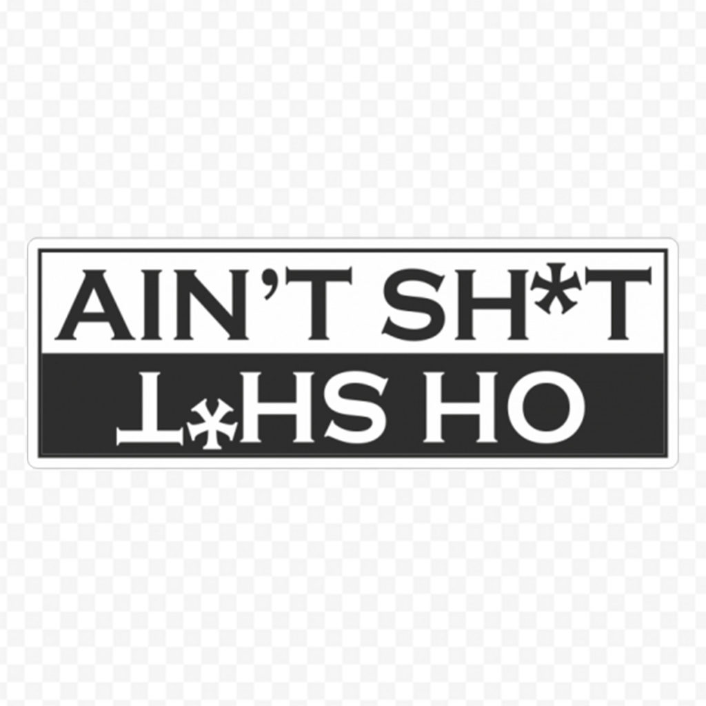 Ain T Sh*T Oh Sh*T