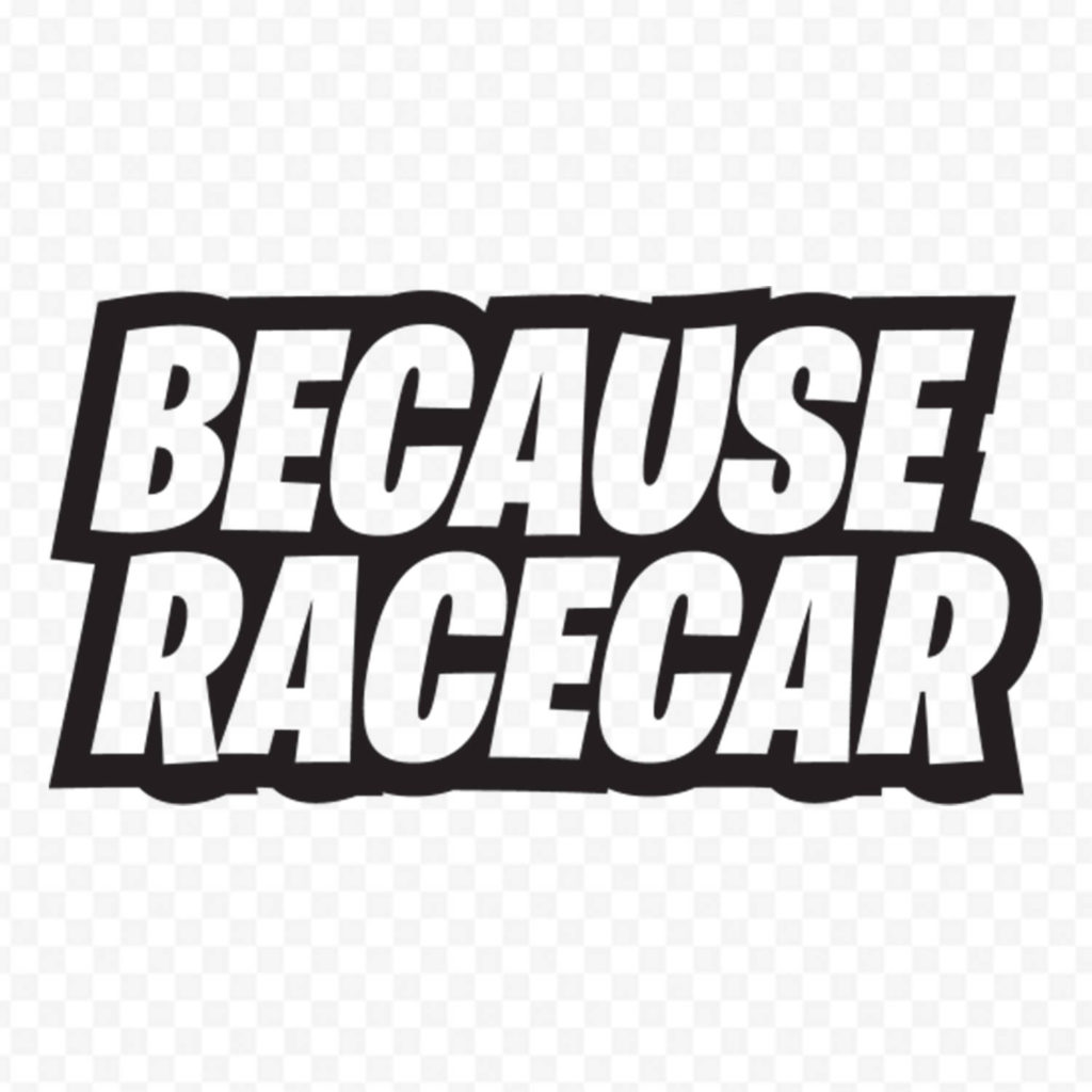 Because Racecar