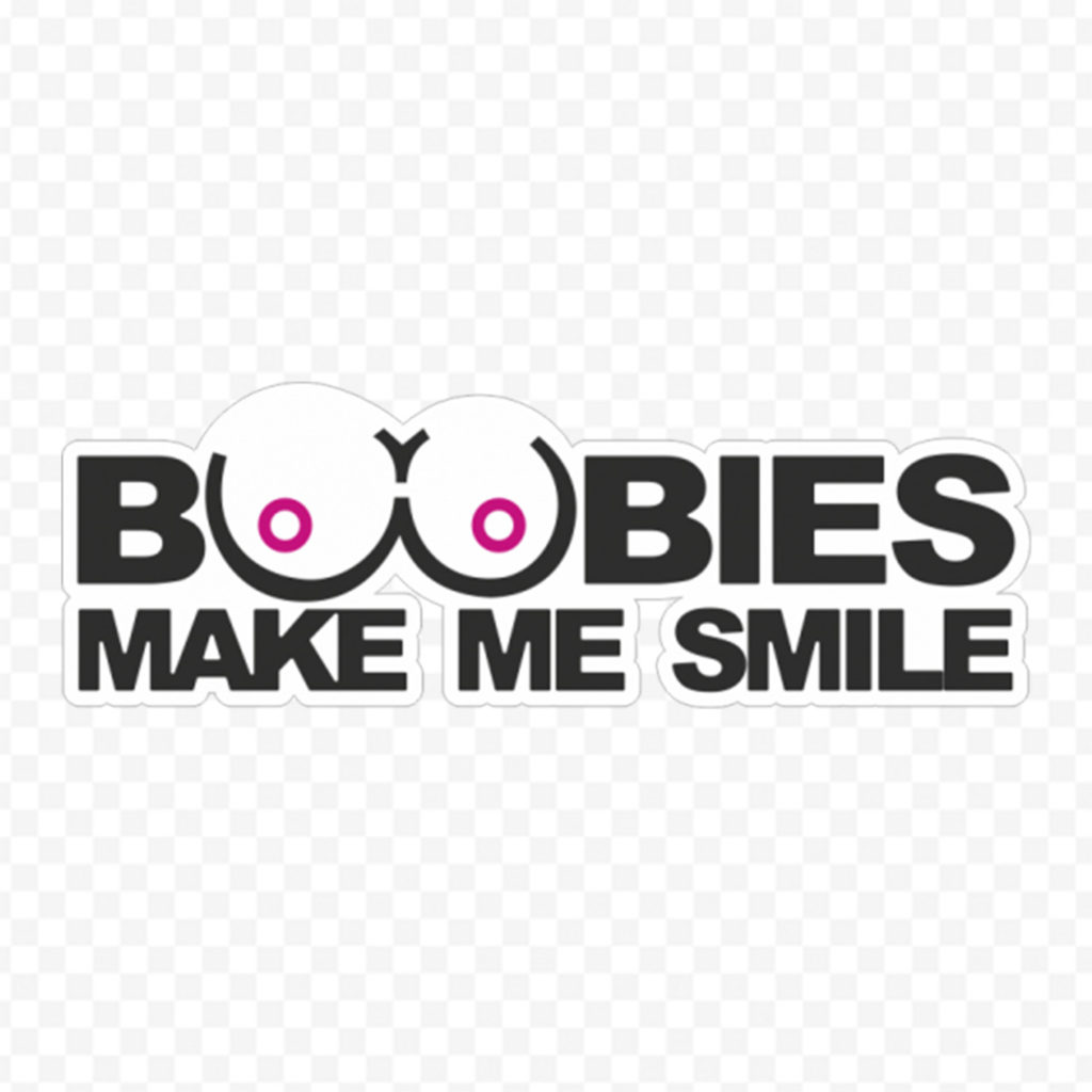 Boobies Make Me Smile 1