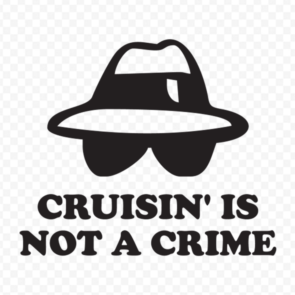 Cruisin Is Not A Crime