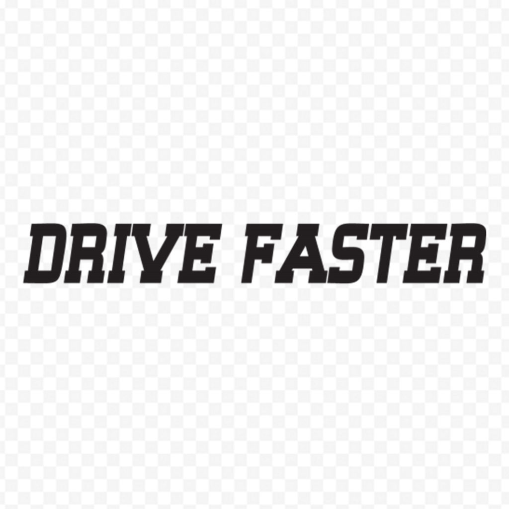 Drive Faster