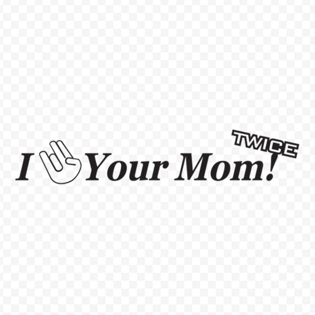 I Fuck Your Mom