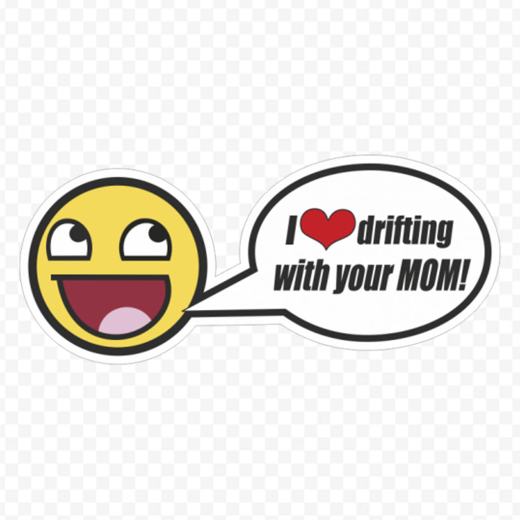 I Love Drifting With Your Mom