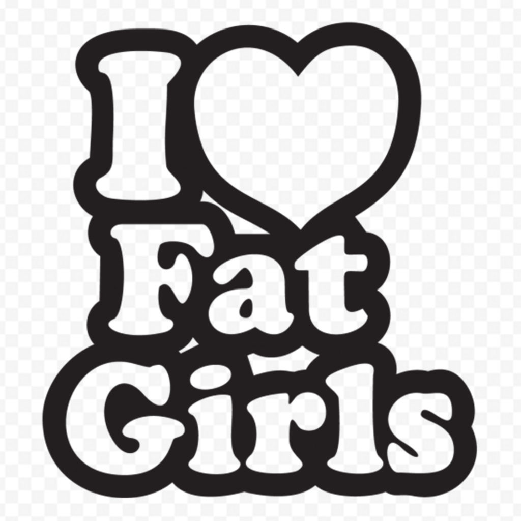 I Love Fat Girl