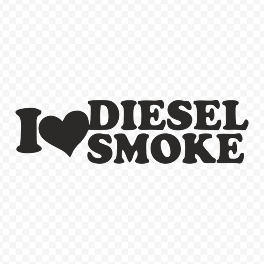 I Love Smoke Diesel