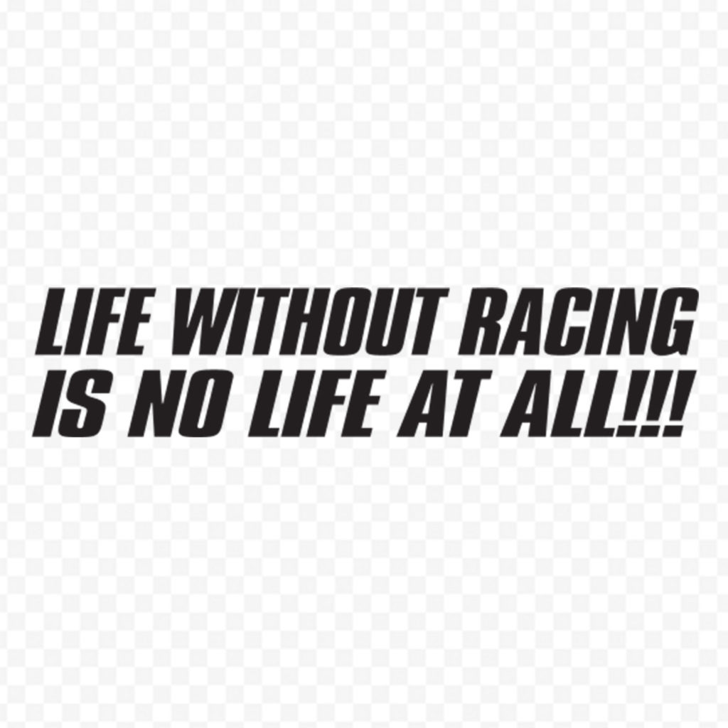 Life Without Racing