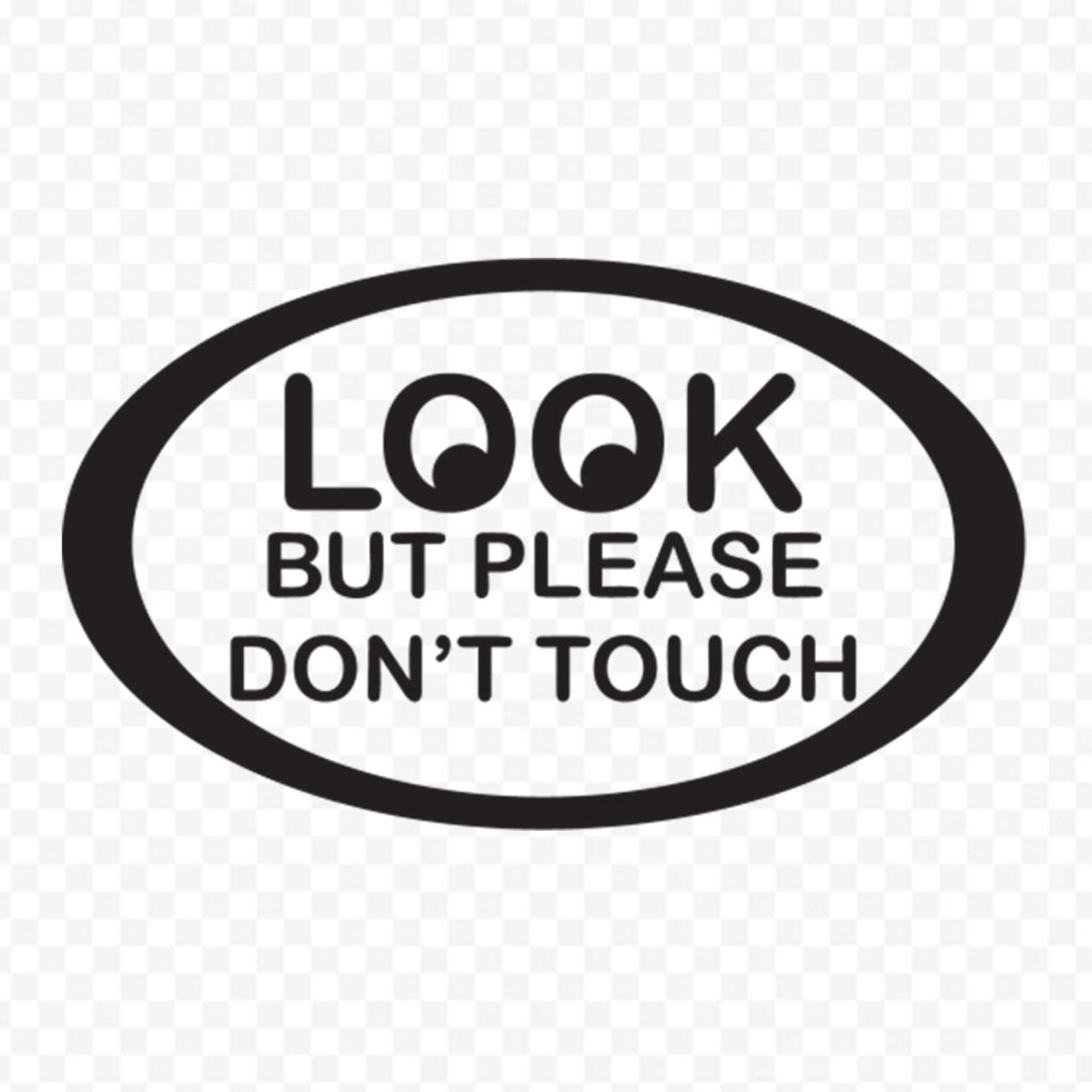 Look But Don T Touch