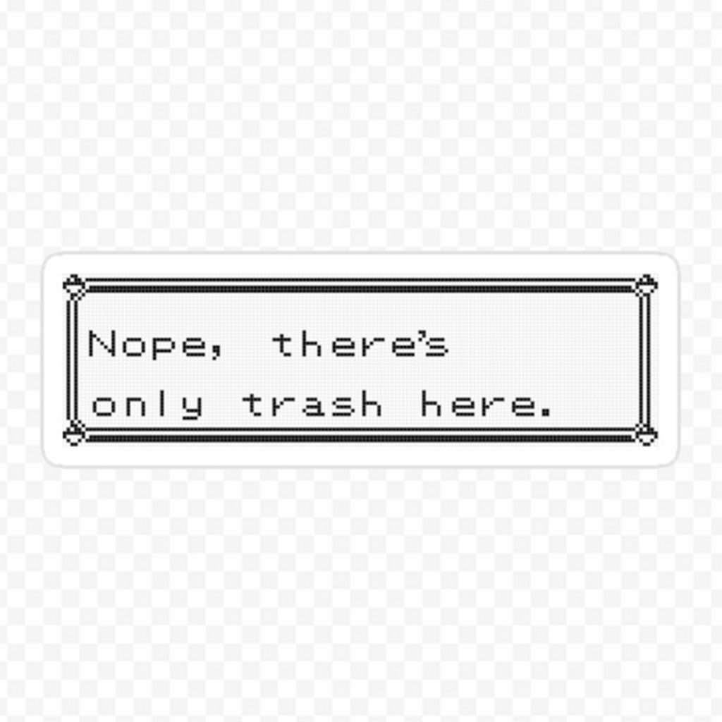 Nope There S Only Trash Here