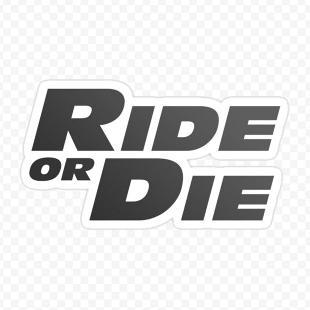 Ride Or Die