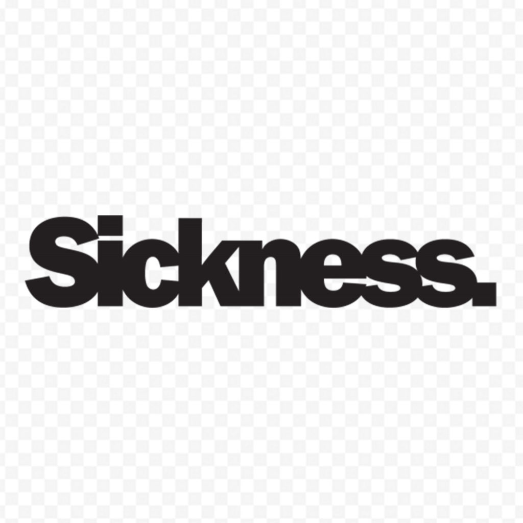 Sickness