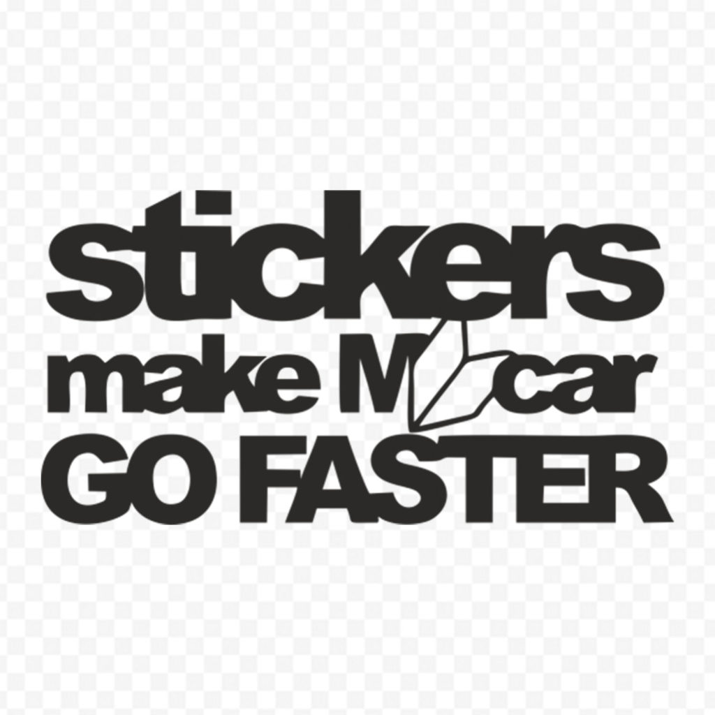 Stickers Make My Car Go Faster 2