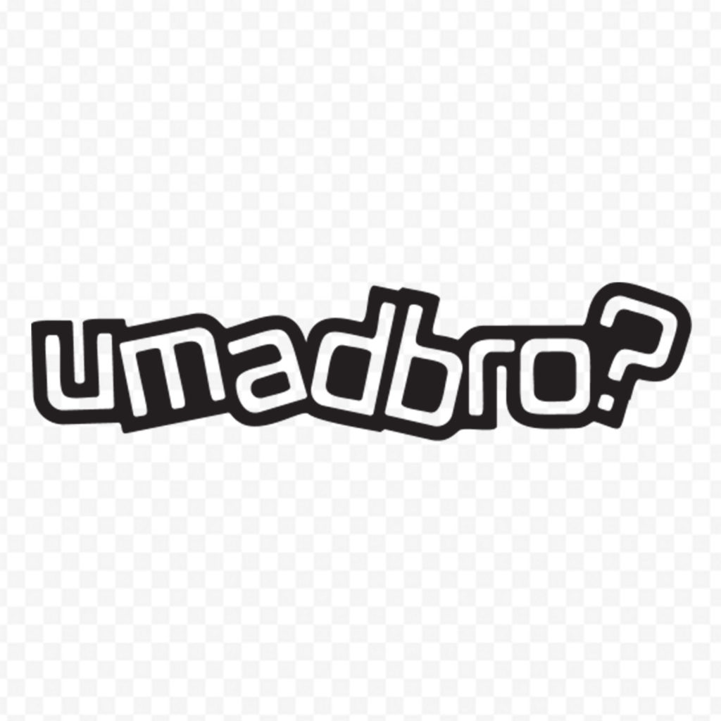 U Mad Bro 2
